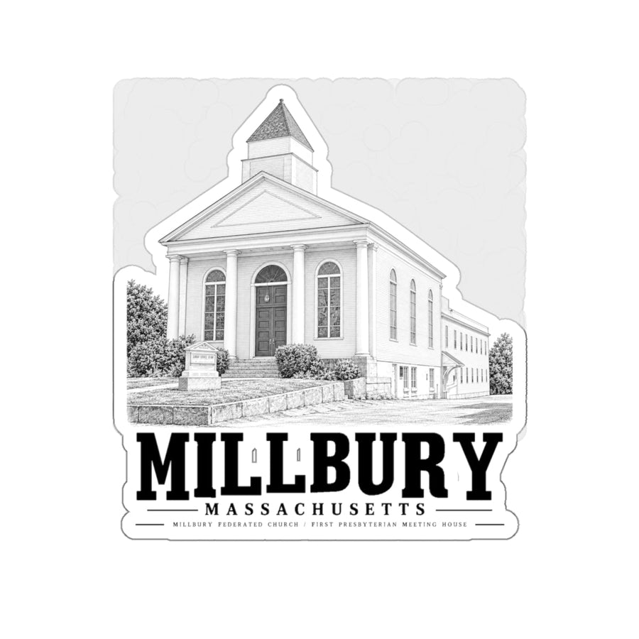 Millbury Federated Church / First Presbyterian Meeting House 4 in Die-Cut Sticker - Default - front product view