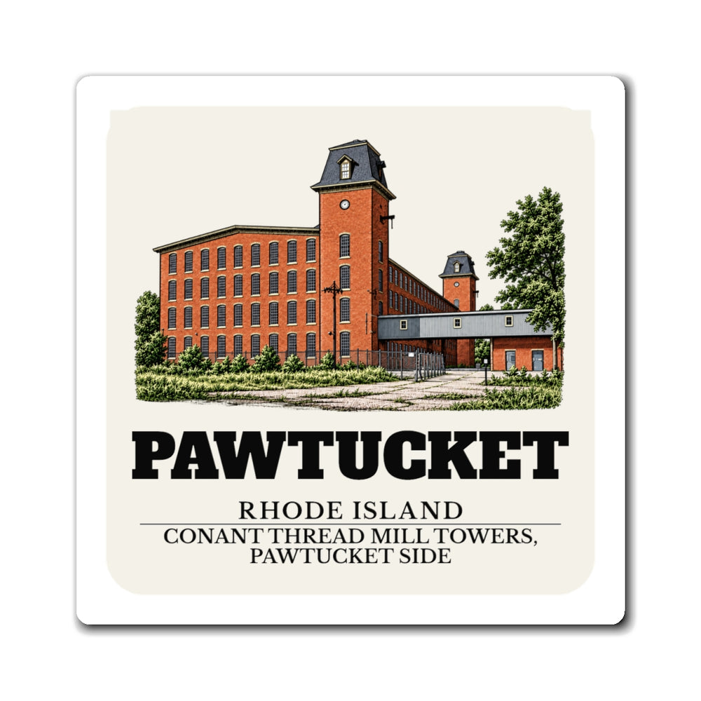 Pawtucket Conant Thread Mill Towers, Pawtucket Side 4 inch magnet shown on a refrigerator