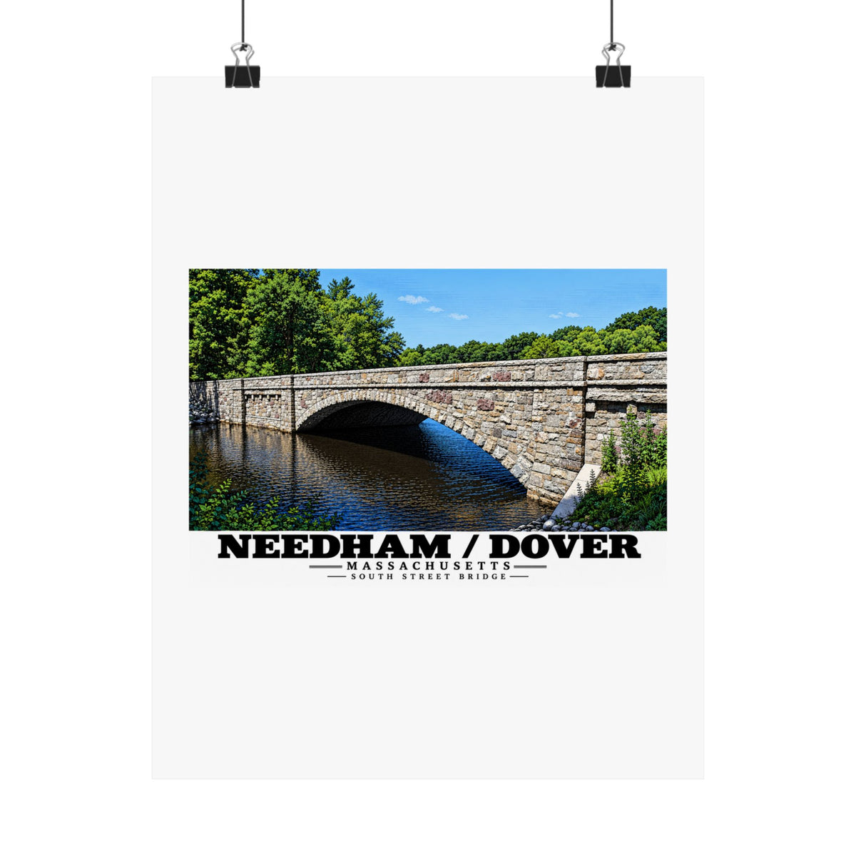 South Street Bridge stone arch and river poster with Needham/Dover lettering hanging from two binder clips