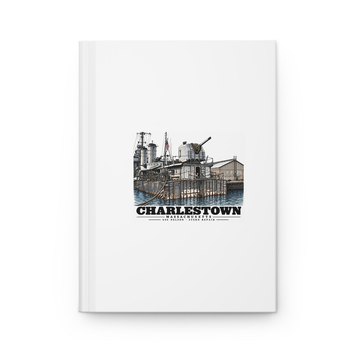 Front of matte hardcover journal with USS Nelson stern repair artwork and Charlestown lettering