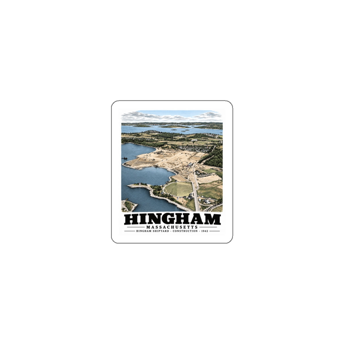 Illustrated Hingham Shipyard Construction in Hingham on die-cut sticker