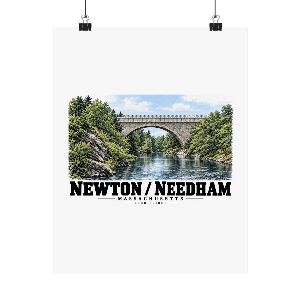 Poster suspended from two binder clips with Echo Bridge artwork showing a stone arch over a river and trees, with Newton/Needham lettering.
