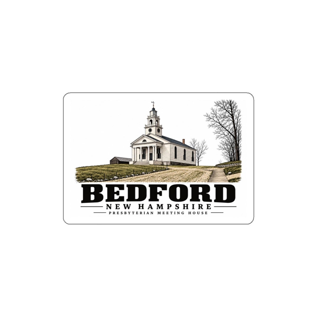 Front of Presbyterian Meeting-House white die-cut sticker, with Bedford, New Hampshire artwork and lettering.