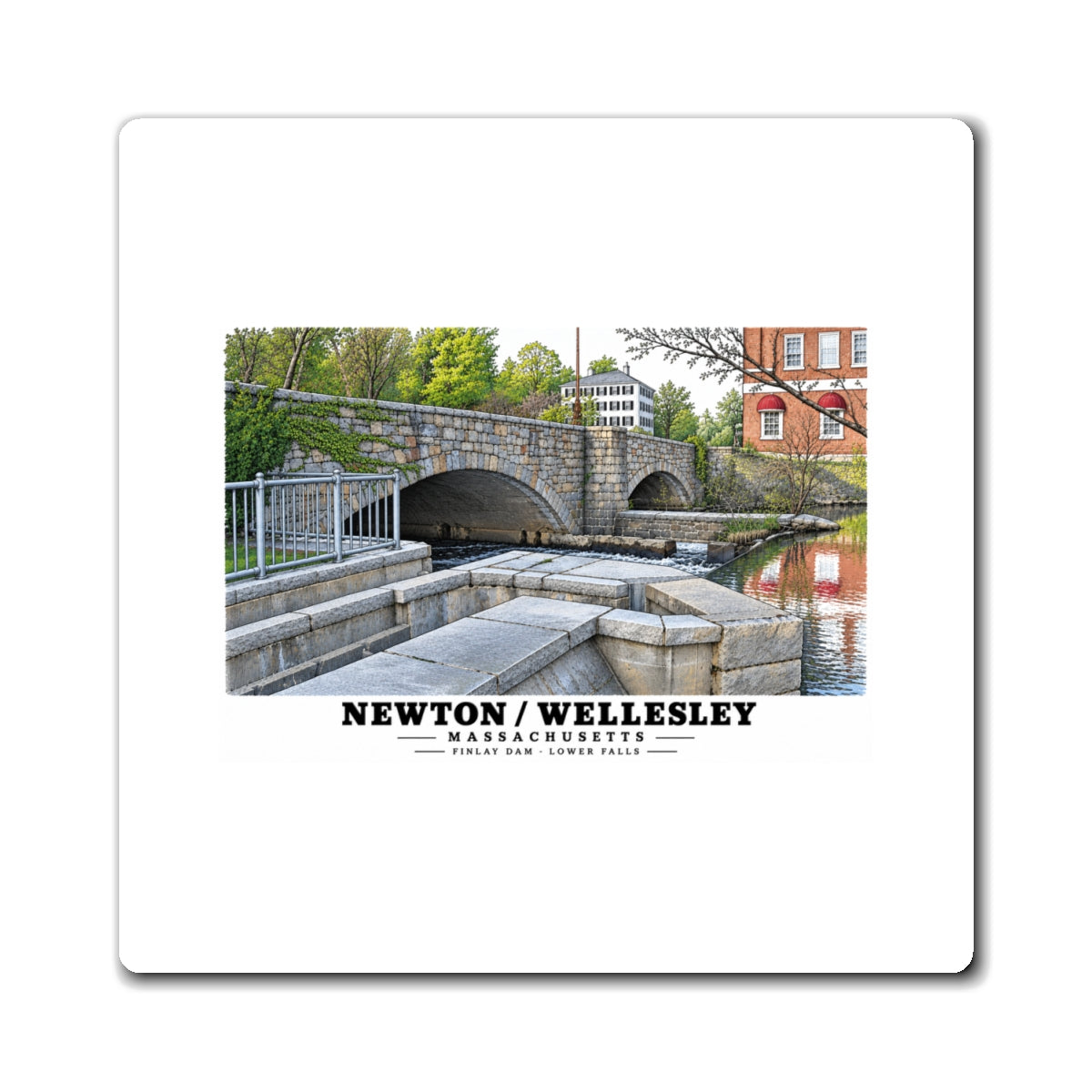 White rectangular magnet showing Finlay Dam stone arches and water artwork and Newton/Wellesley lettering