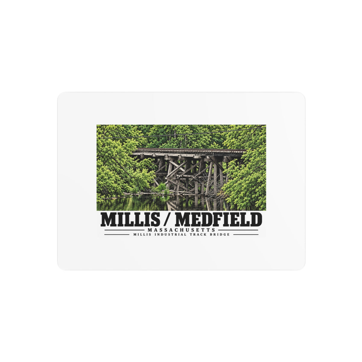 Metal wall print showing Millis Industrial Track wooden railway trestle and green foliage artwork and Millis/Medfield lettering