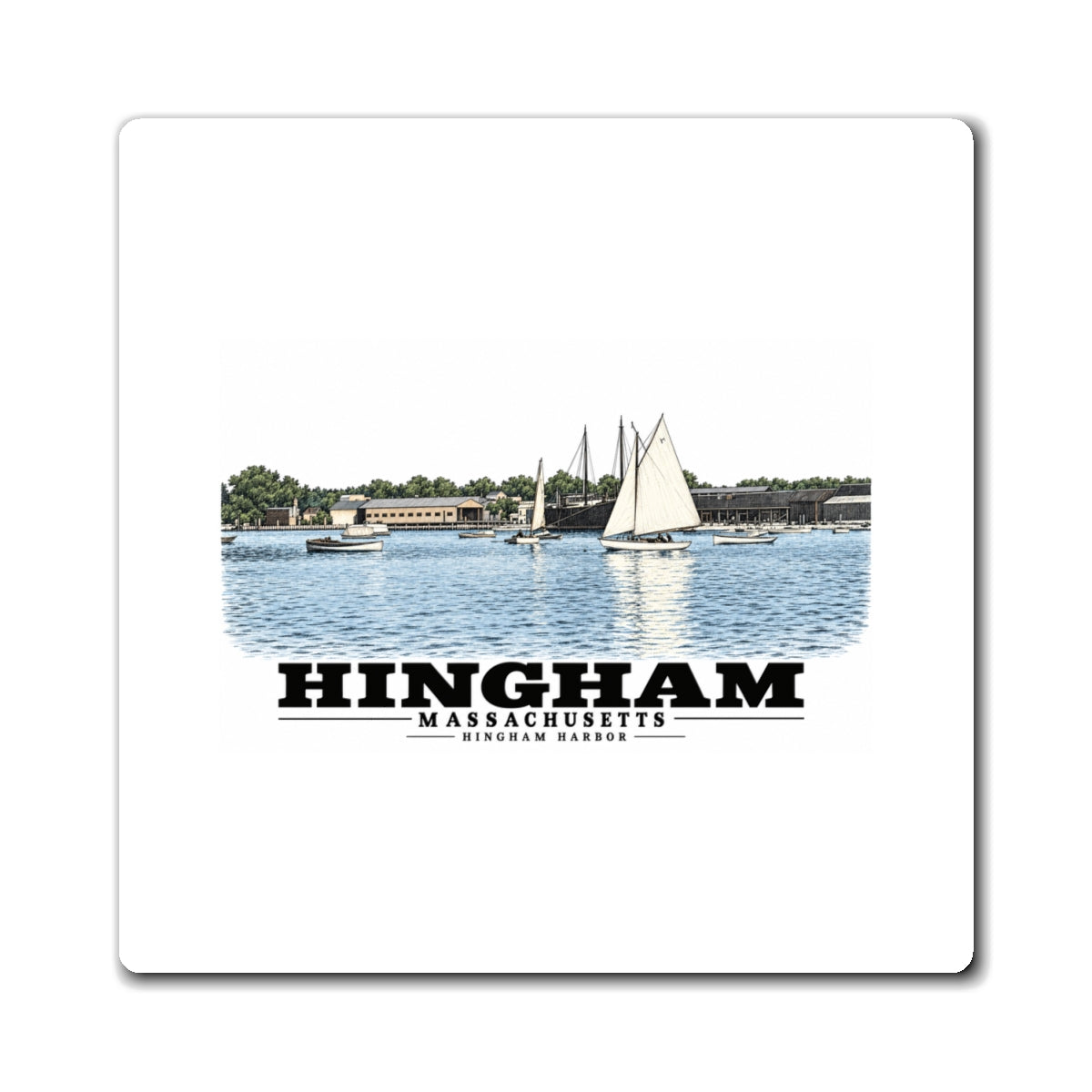 Hingham Harbor, Hingham, Mass. 4 in Magnet - Boston Harbor