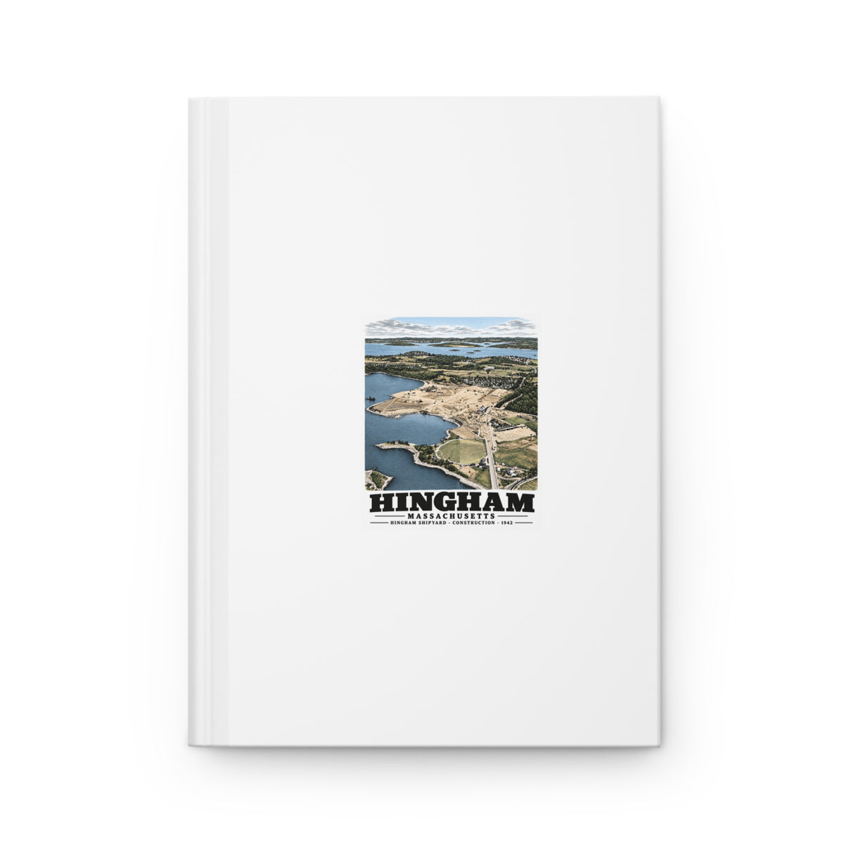 Illustrated Hingham Shipyard Construction in Hingham on matte hardcover journal