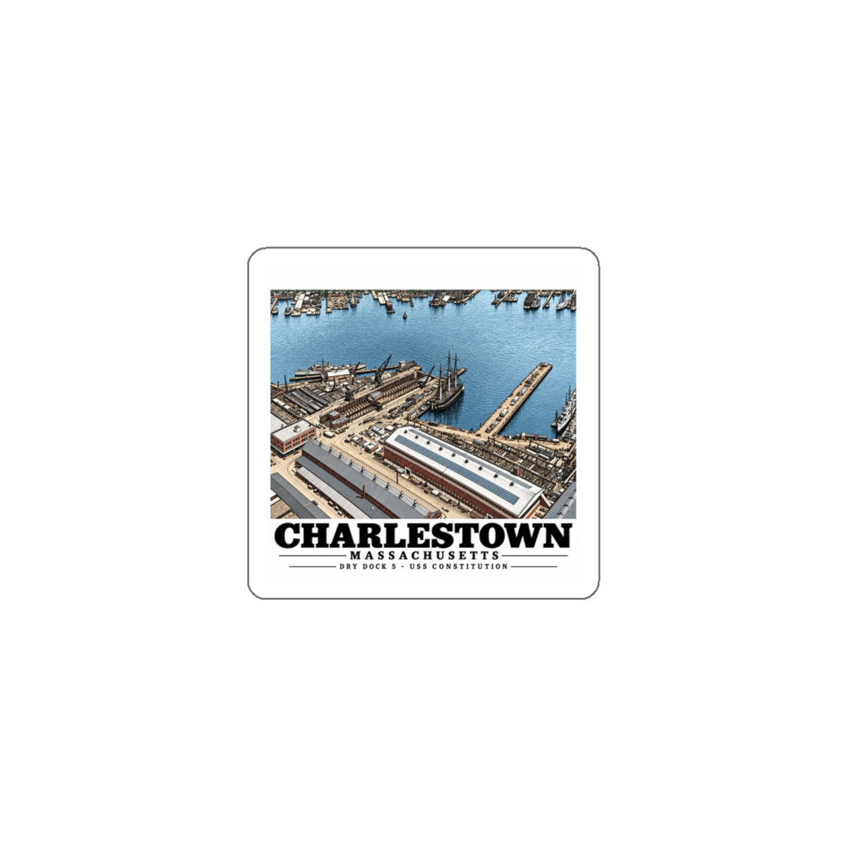 Front of white die-cut sticker with Dry Dock 5 and Constitution Pier artwork and Charlestown lettering