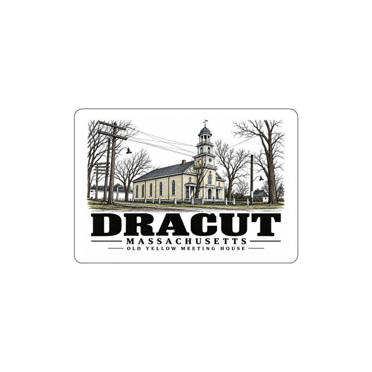 Front of Old Yellow Meeting House white die-cut sticker, Dracut, Massachusetts.