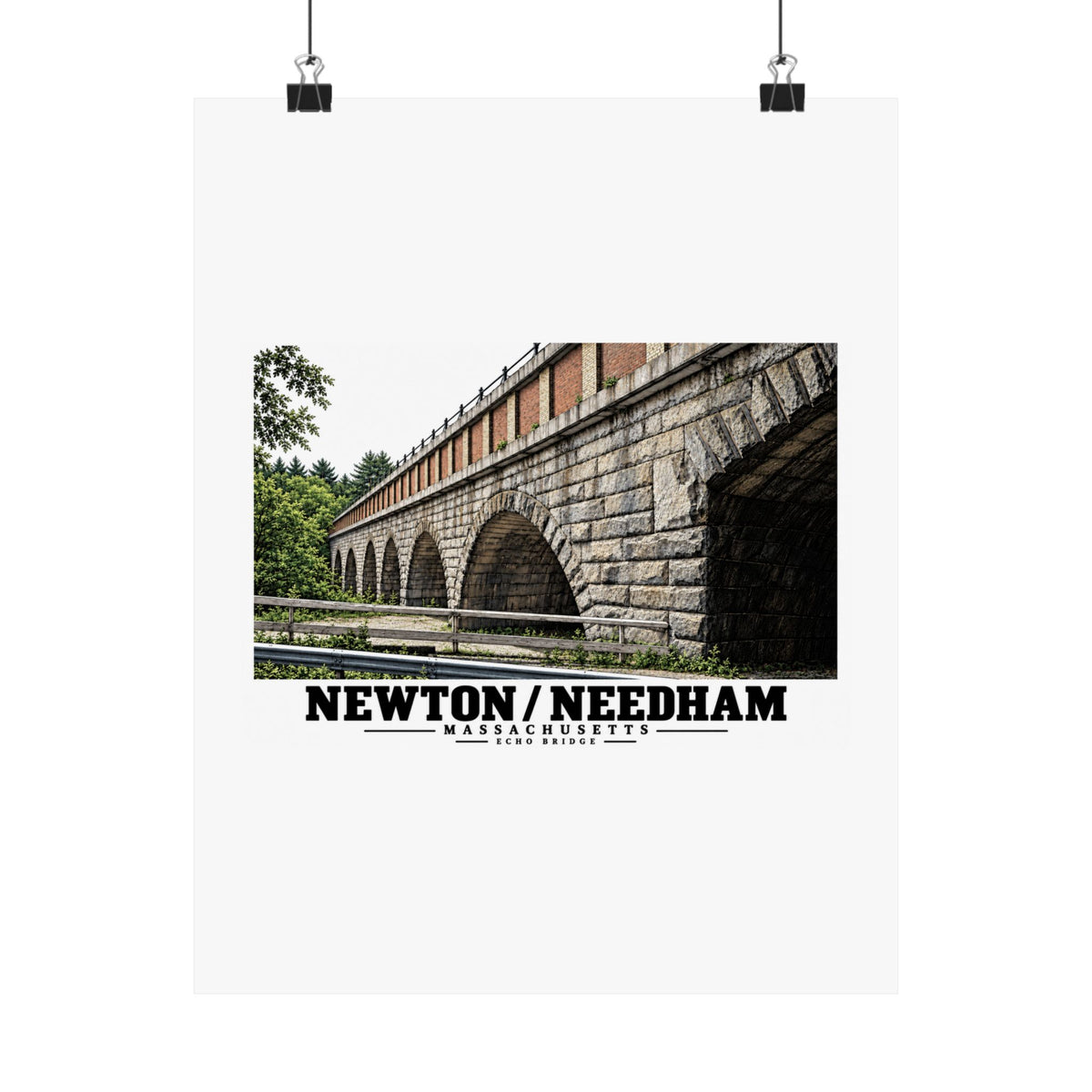 Poster suspended from two binder clips with Echo Bridge artwork showing a row of stone arches and a brick upper band, with Newton/Needham lettering.