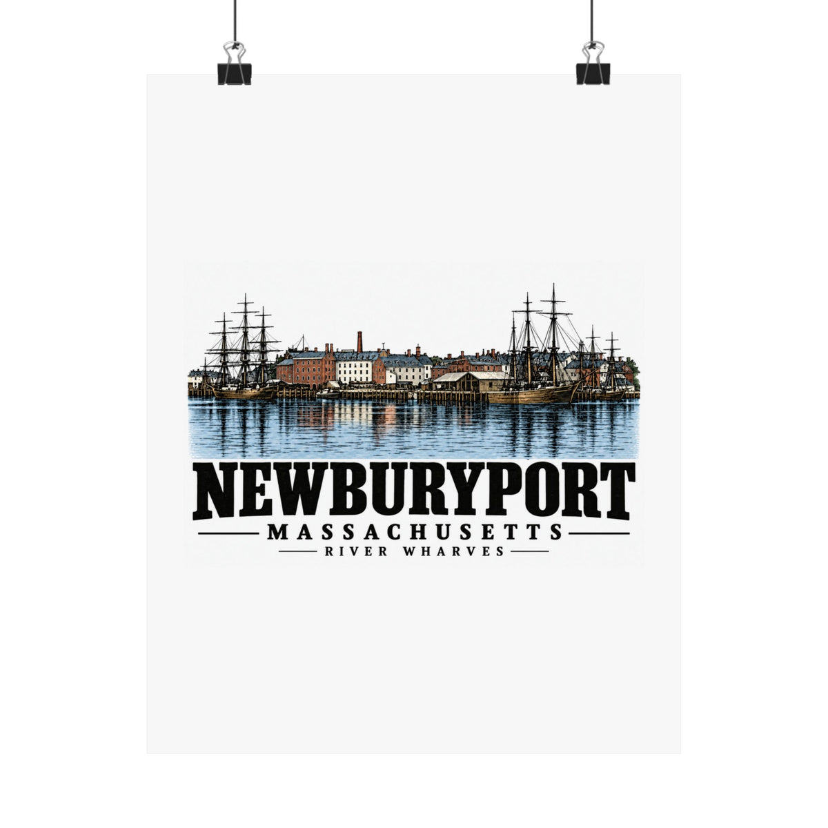 11 x 14 front of River Wharves and Sailing Vessels matte poster, Newburyport, Massachusetts.