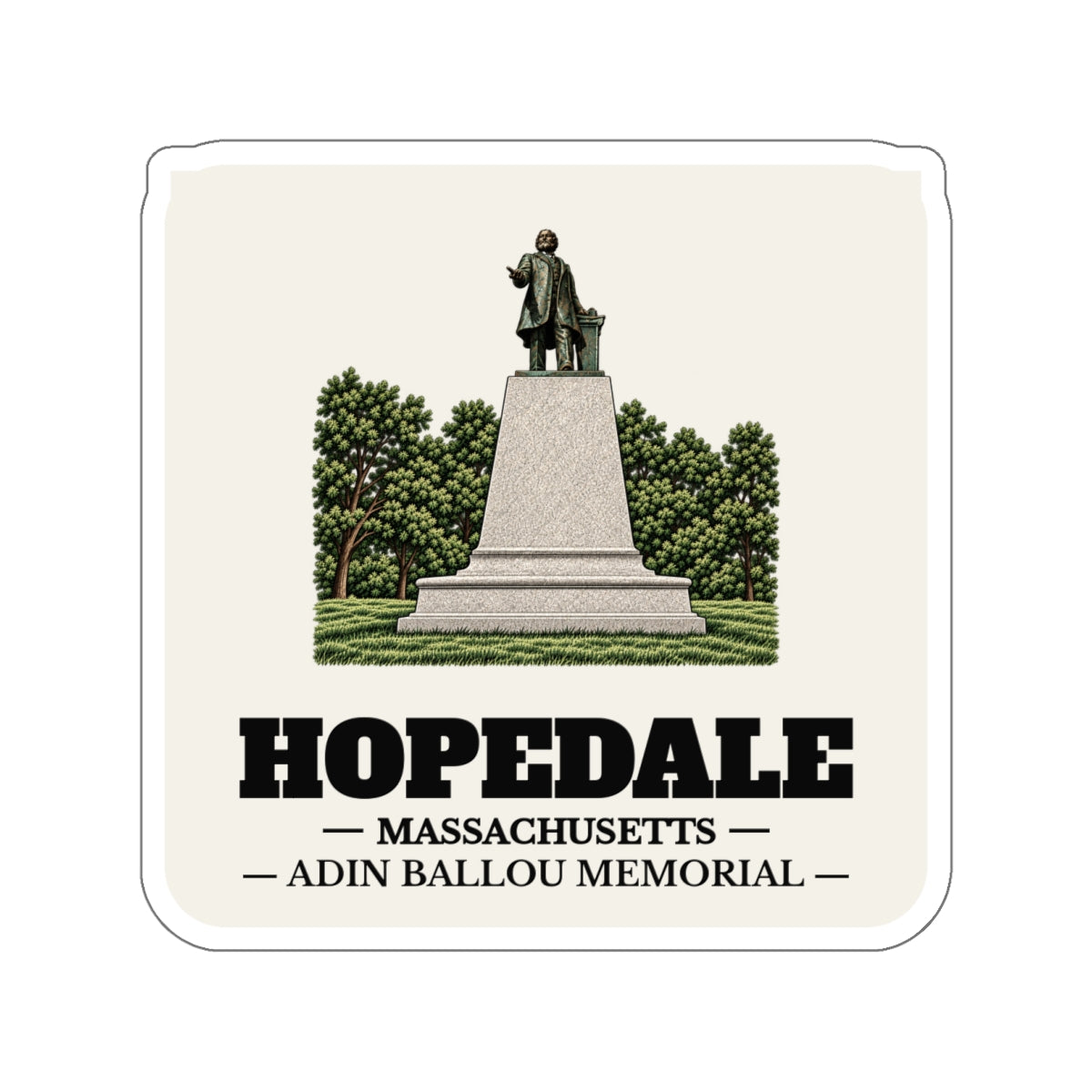 Hopedale Adin Ballou Memorial Statue and Park 4 in Die-Cut Sticker