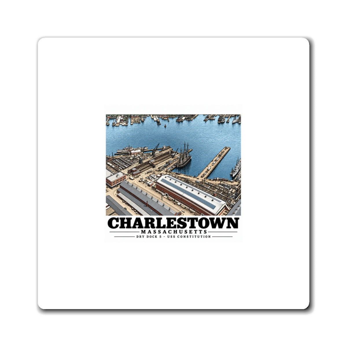 Illustrated Dry Dock 5 and Constitution Pier in Charlestown on square magnet