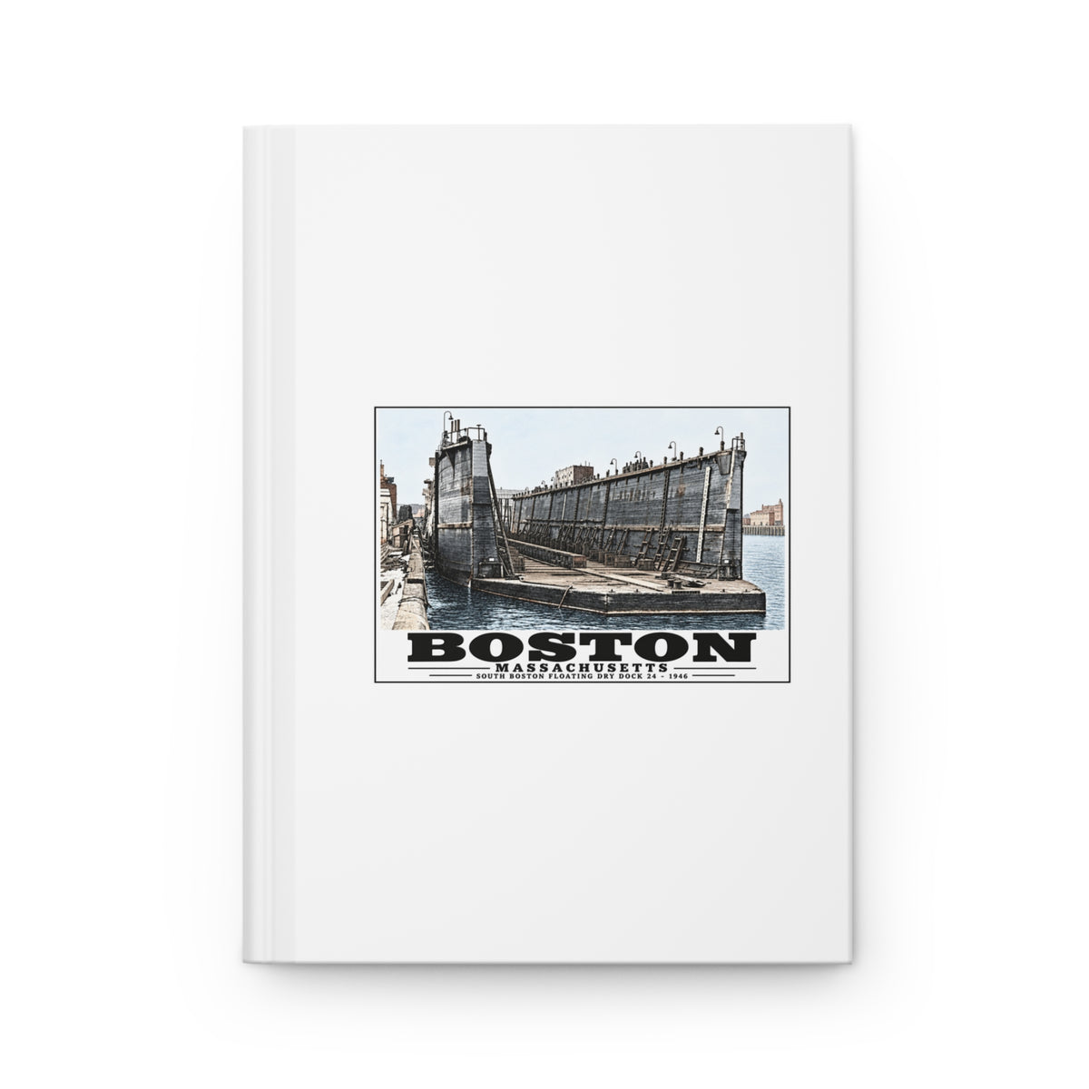 Floating dry dock #24 US Naval Dry Dock, South Boston Matte Hardcover Journal - Boston Harbor