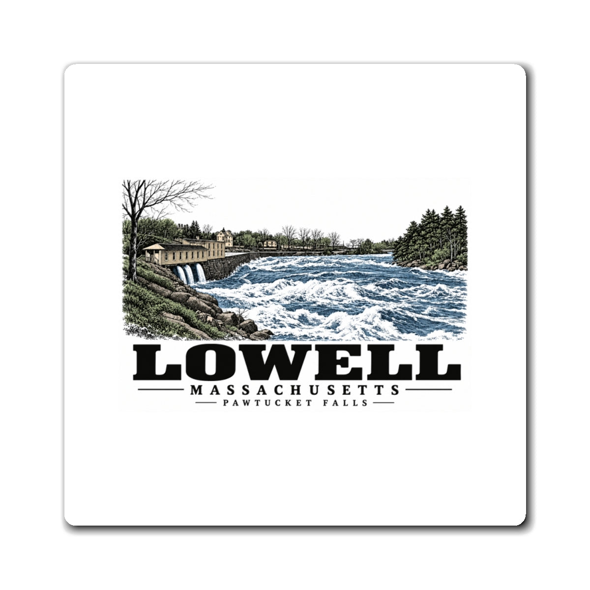 Front of Pawtucket Falls square magnet, with Lowell, Massachusetts artwork and lettering.