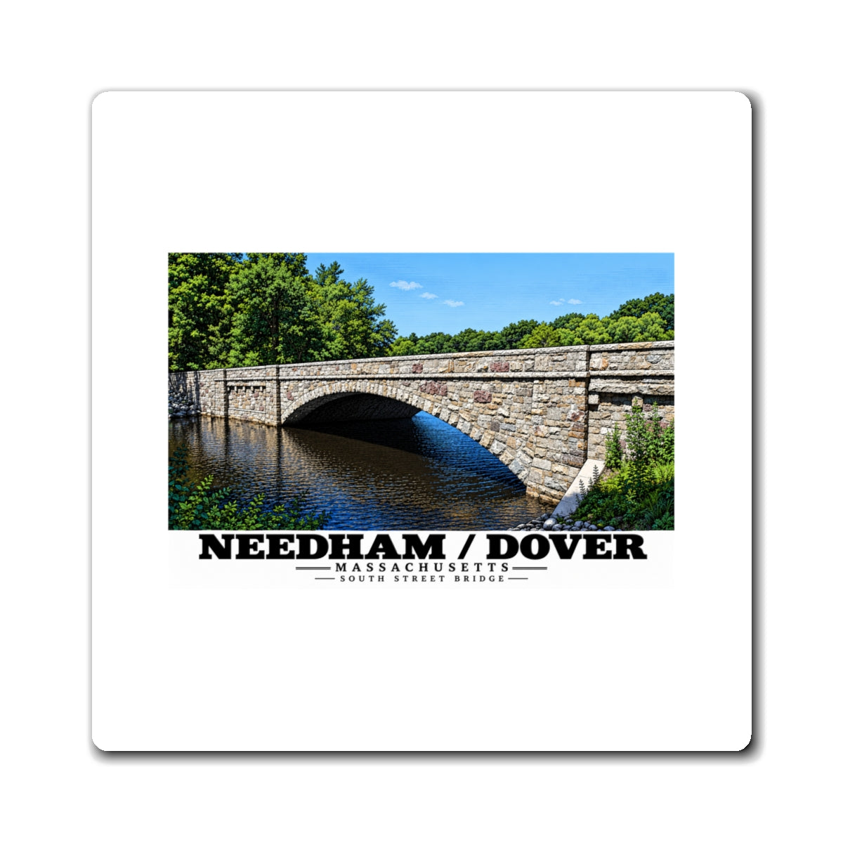 White rectangular magnet showing South Street Bridge stone arch and river artwork and Needham/Dover lettering