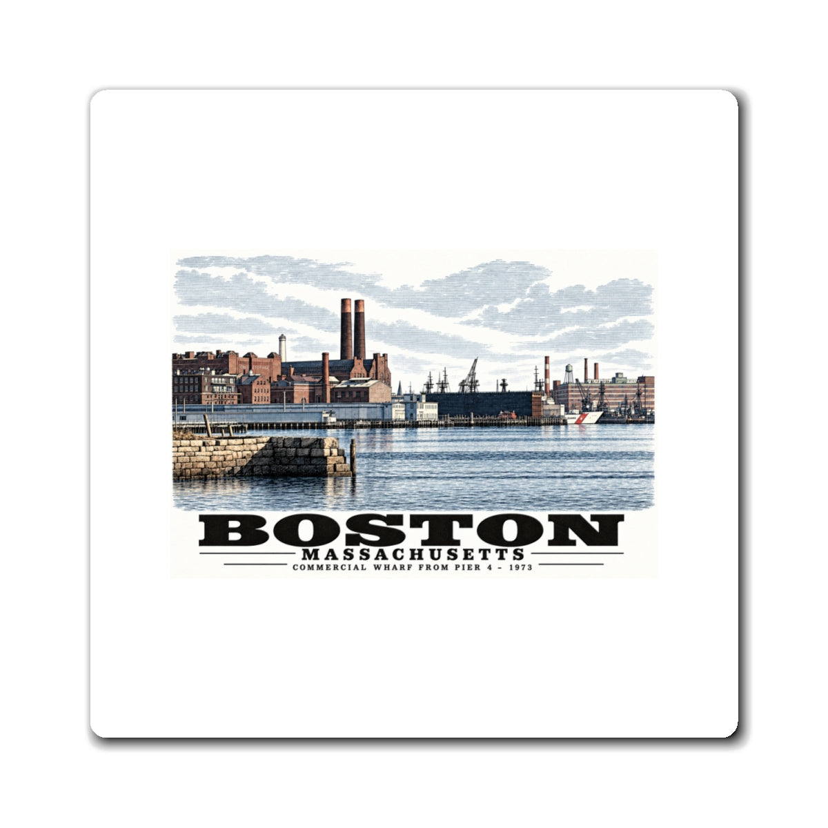 White square magnet showing Commercial Wharf waterfront buildings, twin chimneys and harbor water artwork and Boston lettering