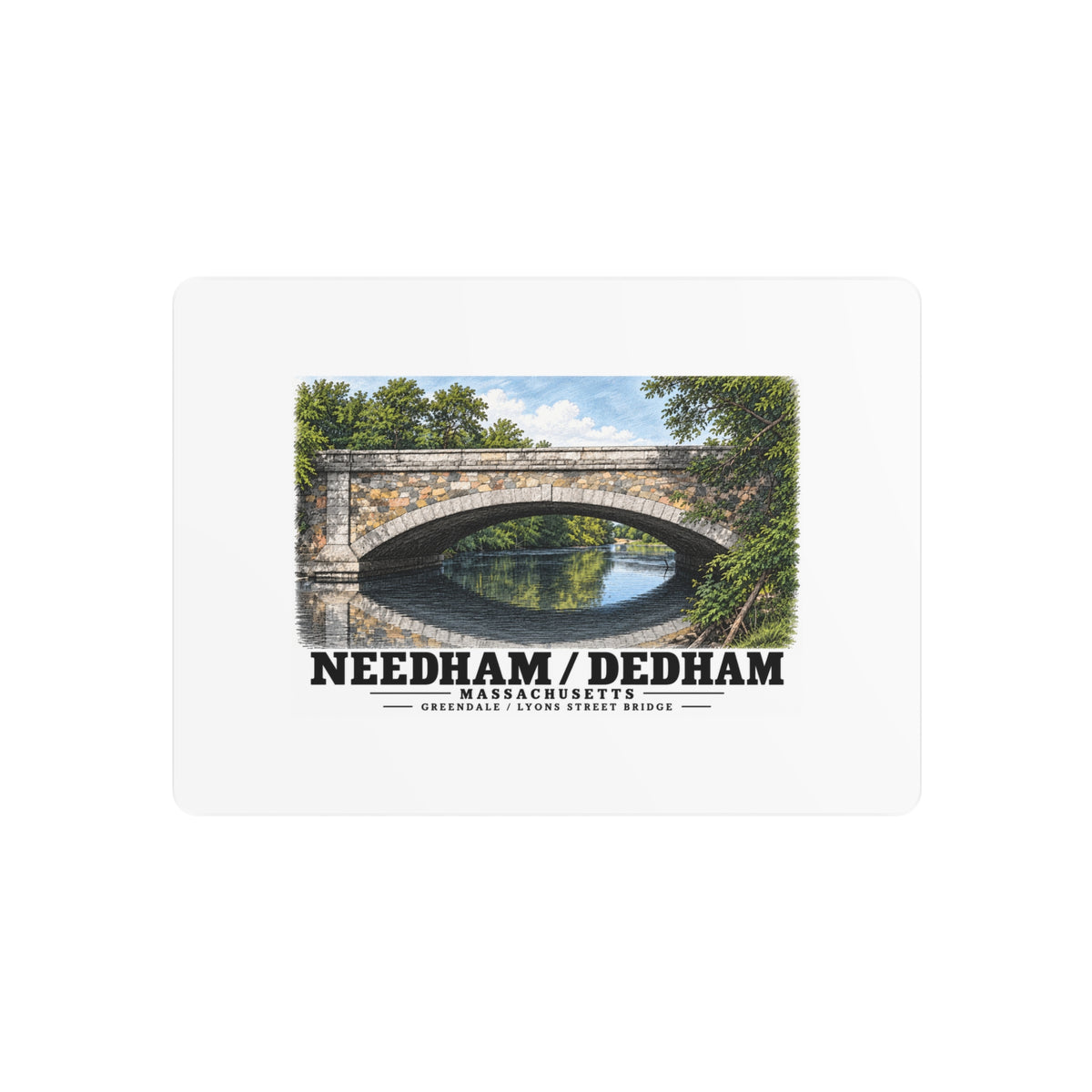 Metal wall print showing Greendale Avenue / Lyons Street Bridge stone arch and reflection artwork and Needham/Dedham lettering