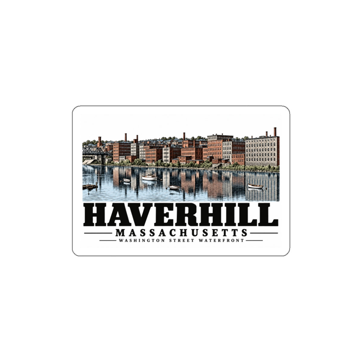 Front of Washington Street waterfront white die-cut sticker, with Haverhill, Massachusetts artwork and lettering.
