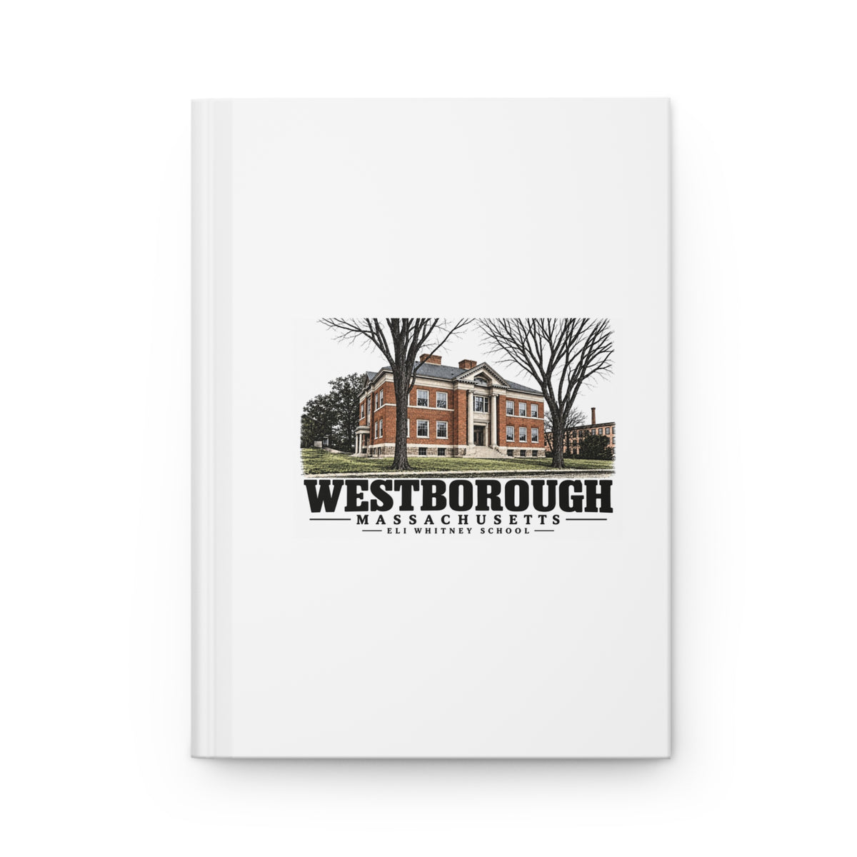 Illustrated Eli Whitney School in Westborough on matte hardcover journal
