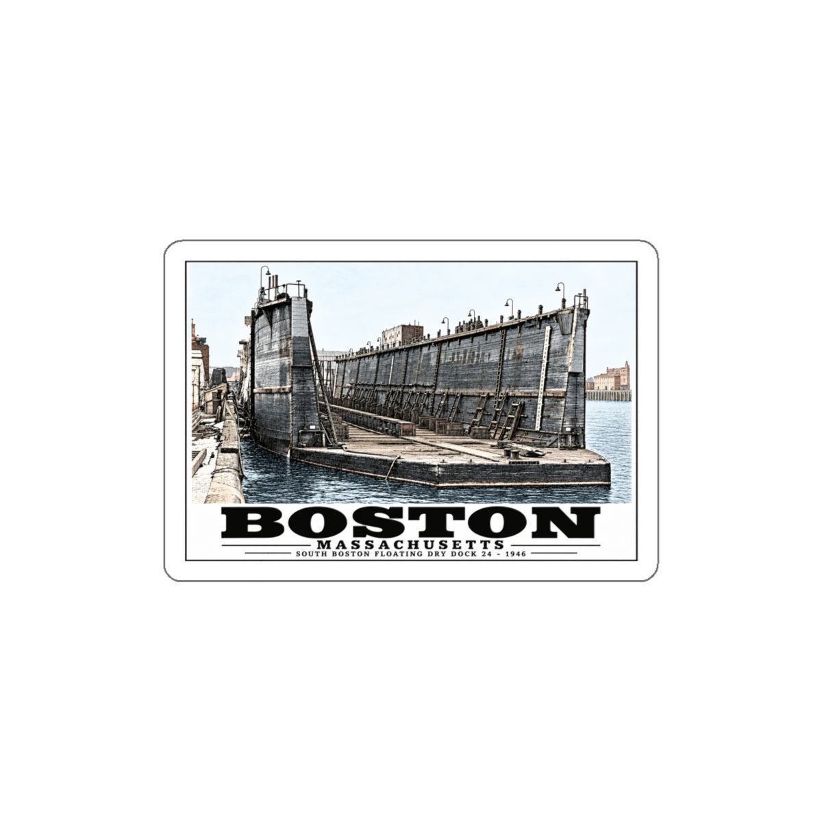 Floating dry dock #24 US Naval Dry Dock, South Boston 4 in White Die-Cut Sticker - Boston Harbor