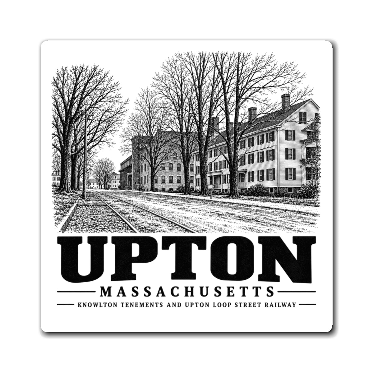 Upton Knowlton Tenements and Upton Loop Street Railway artwork on a 4-inch square magnet, front view