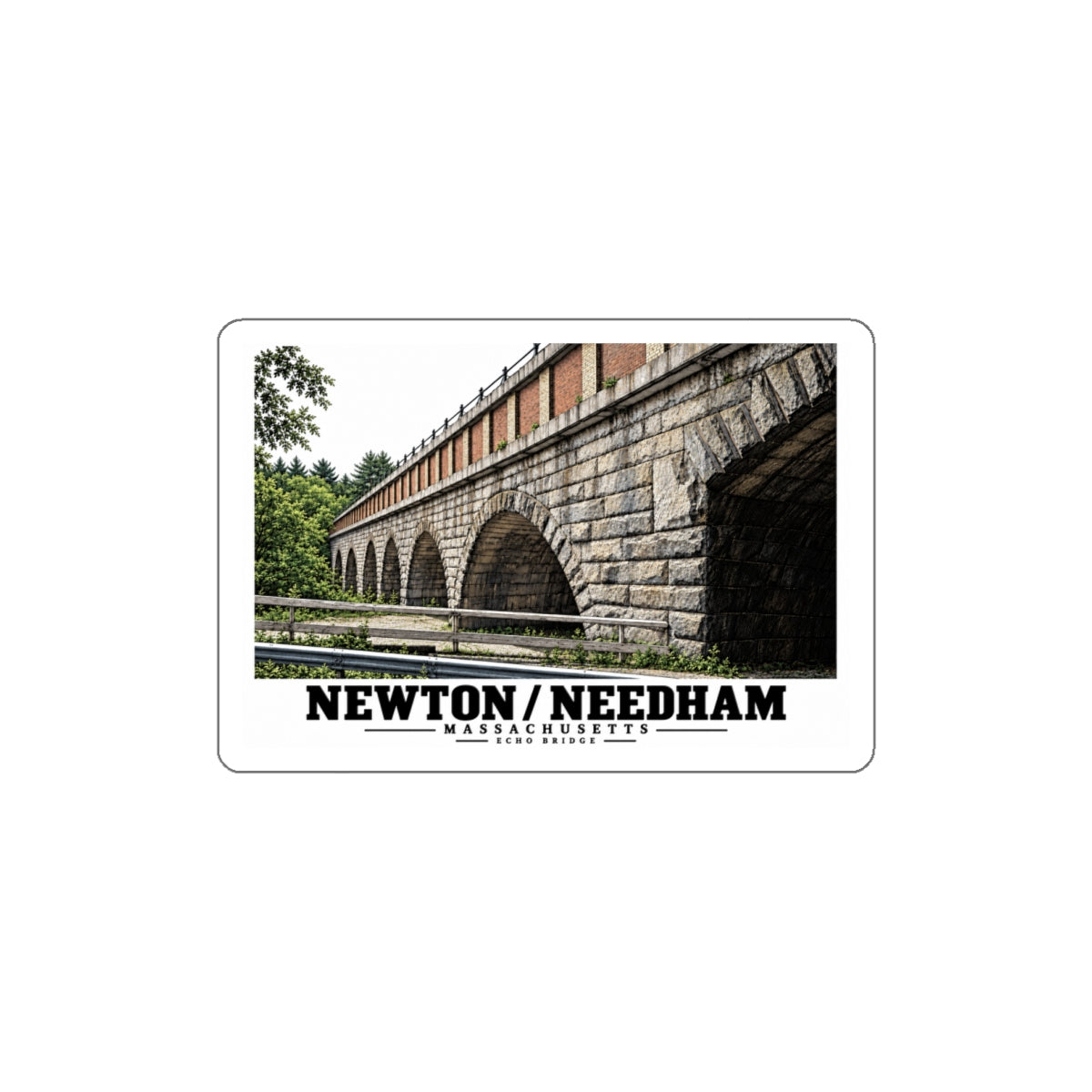 White-bordered sticker showing Echo Bridge multi-arch design with Newton/Needham lettering