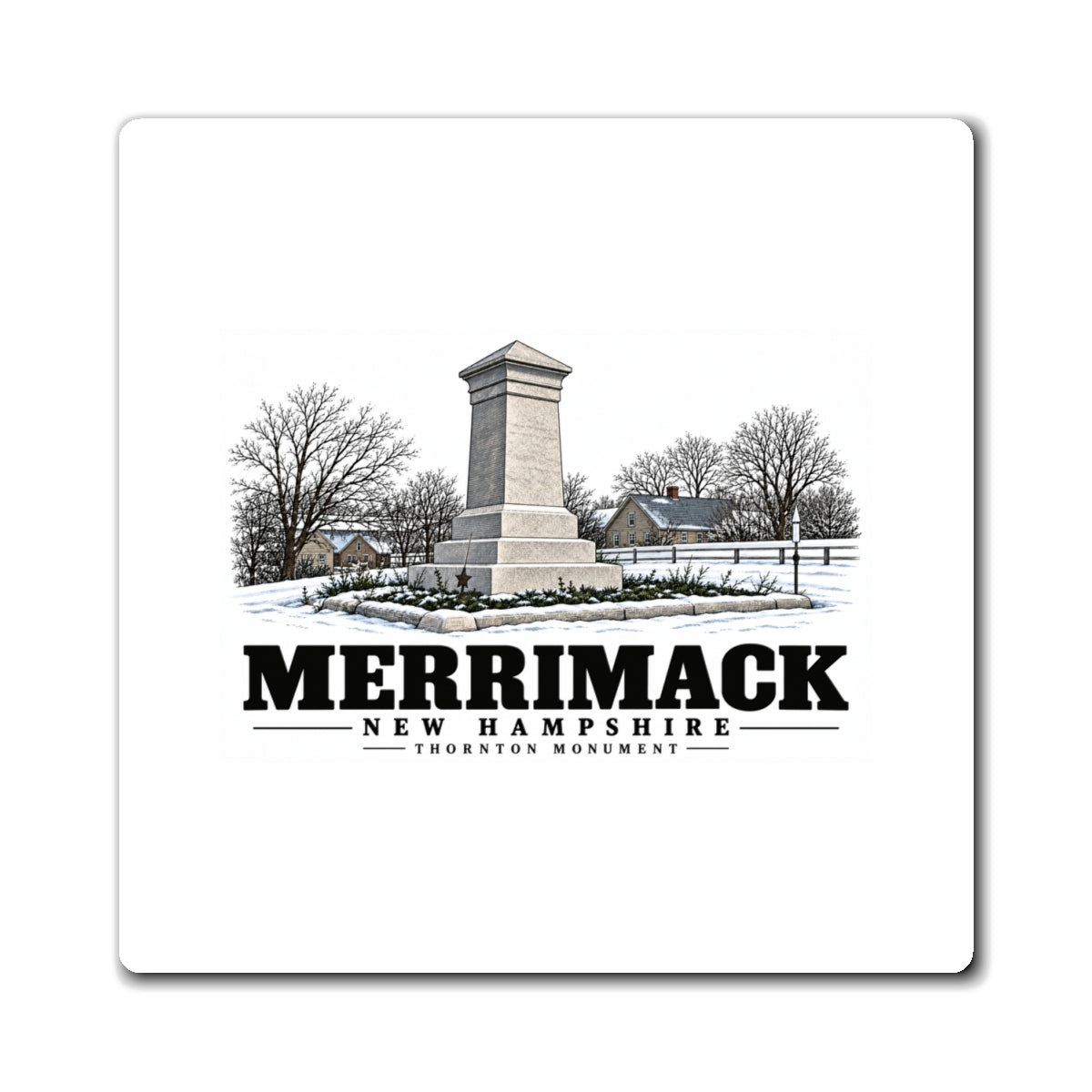 Front of Thornton Monument square magnet, with Merrimack, New Hampshire artwork and lettering.