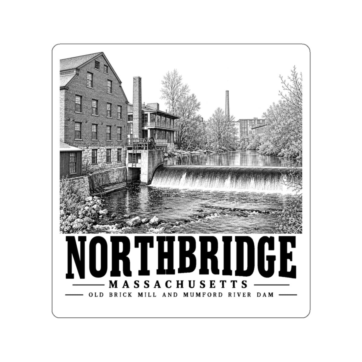 Northbridge Old Brick Mill and Mumford River Dam 4 in Die-Cut Sticker - Default - front product view