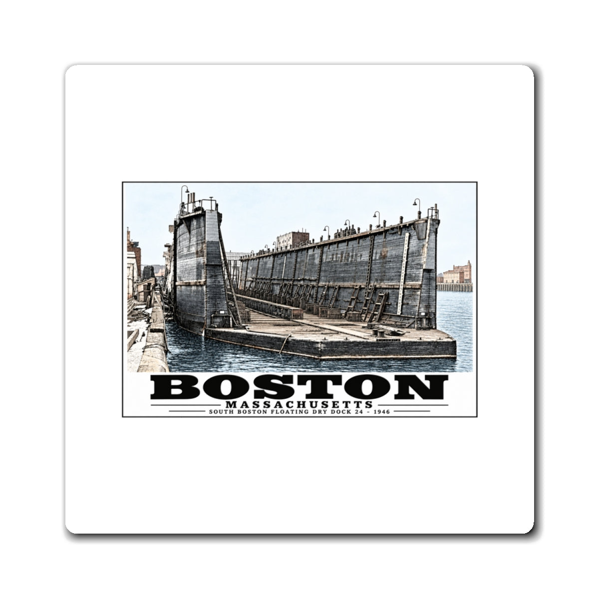 Floating dry dock #24 US Naval Dry Dock, South Boston 4 in Magnet - Boston Harbor