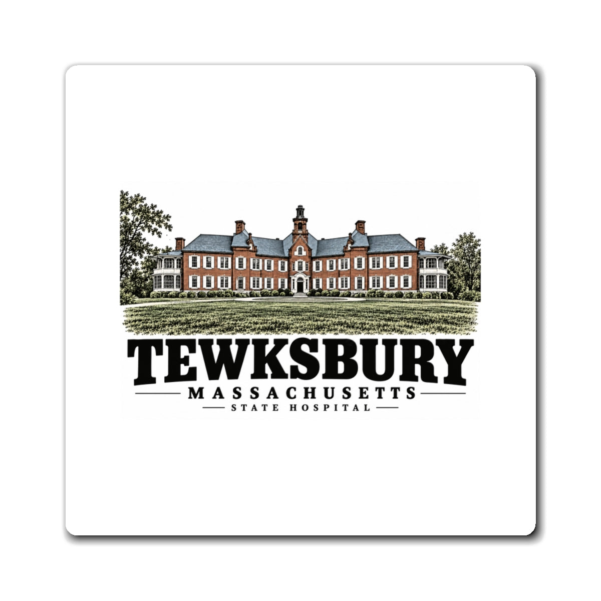 Front of State Hospital square vinyl magnet, Tewksbury, Massachusetts.