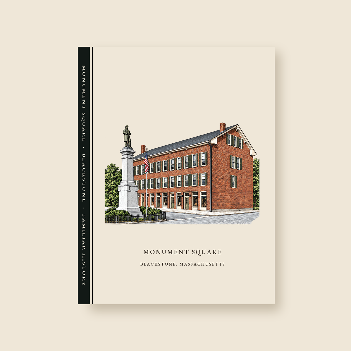 Blackstone Monument Square / Blackstone Block illustrated journal with the caption MONUMENT SQUARE / BLACKSTONE, MASSACHUSETTS, shown on a cream background