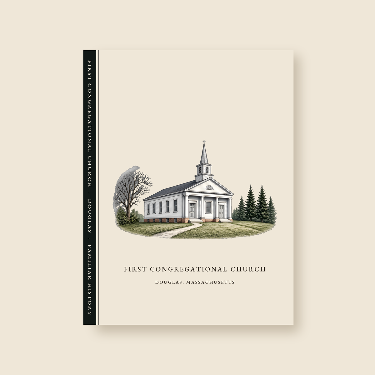 Douglas First Congregational Church illustrated journal with the caption FIRST CONGREGATIONAL CHURCH / DOUGLAS, MASSACHUSETTS, shown on a cream background
