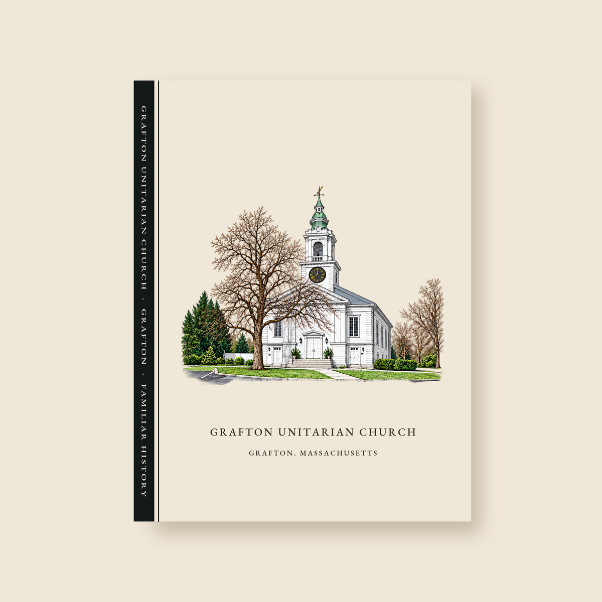 Grafton Unitarian Church at Grafton Common illustrated journal with the caption GRAFTON UNITARIAN CHURCH / GRAFTON, MASSACHUSETTS, shown on a cream background