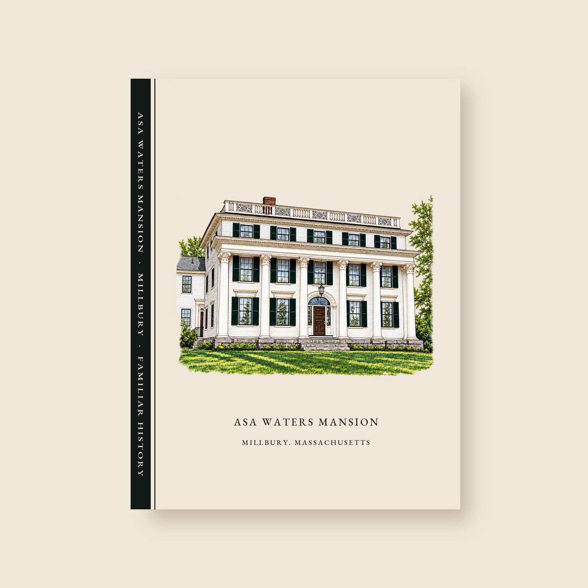 Millbury Asa Waters Mansion illustrated journal with the caption ASA WATERS MANSION / MILLBURY, MASSACHUSETTS, shown on a cream background