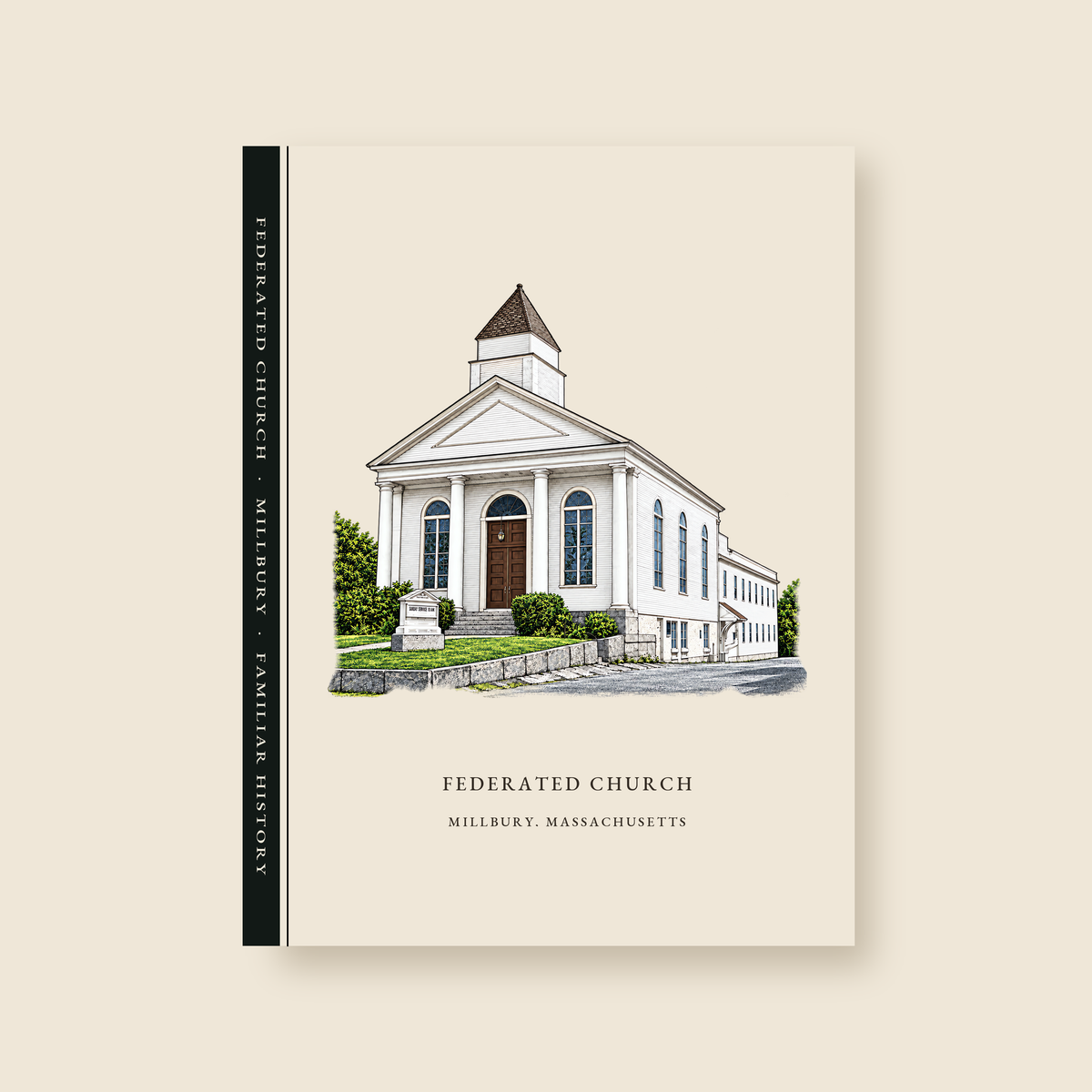 Millbury Federated Church / First Presbyterian Meeting House illustrated journal with the caption FEDERATED CHURCH / MILLBURY, MASSACHUSETTS, shown on a cream background