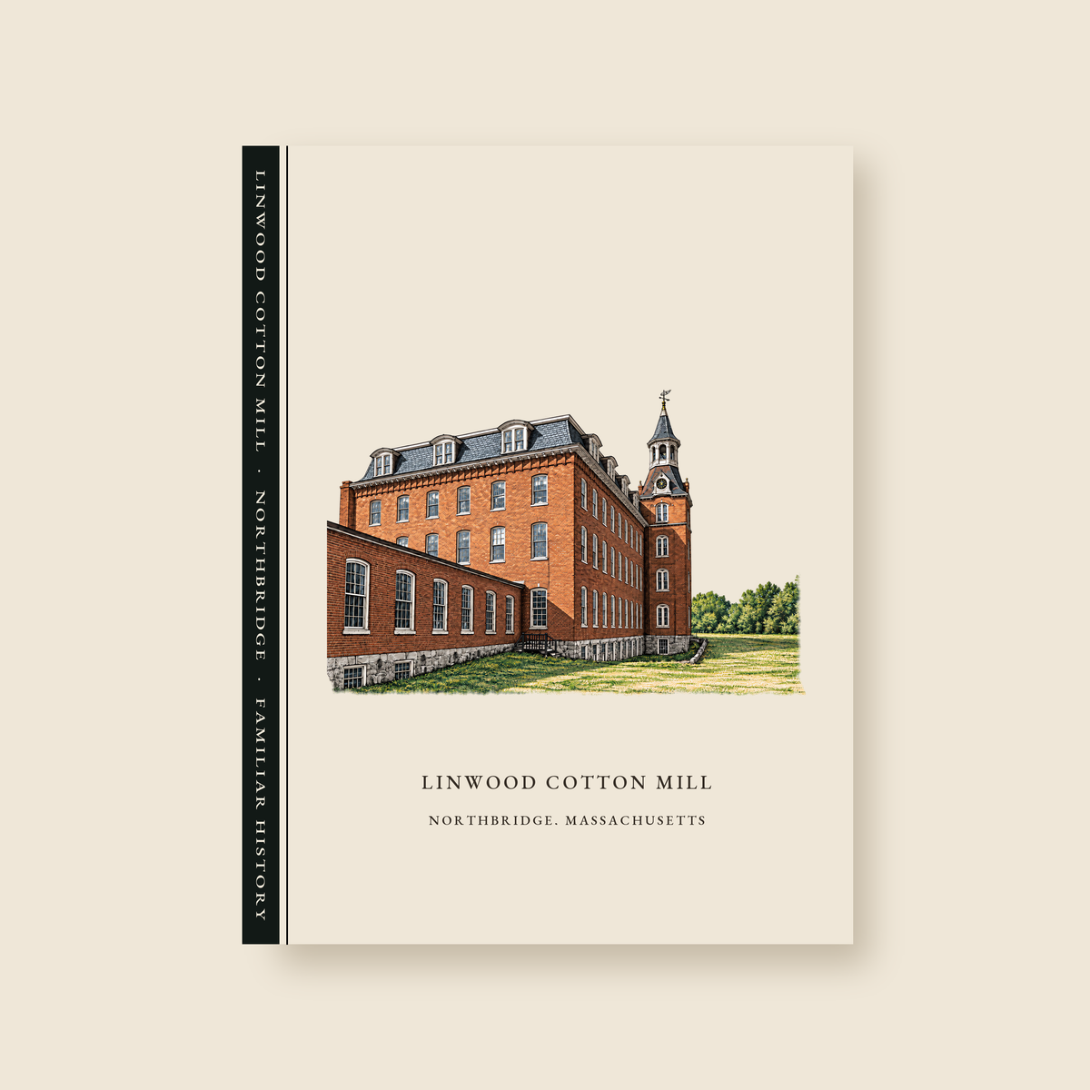 Northbridge Linwood Cotton Mill illustrated journal with the caption LINWOOD COTTON MILL / NORTHBRIDGE, MASSACHUSETTS, shown on a cream background