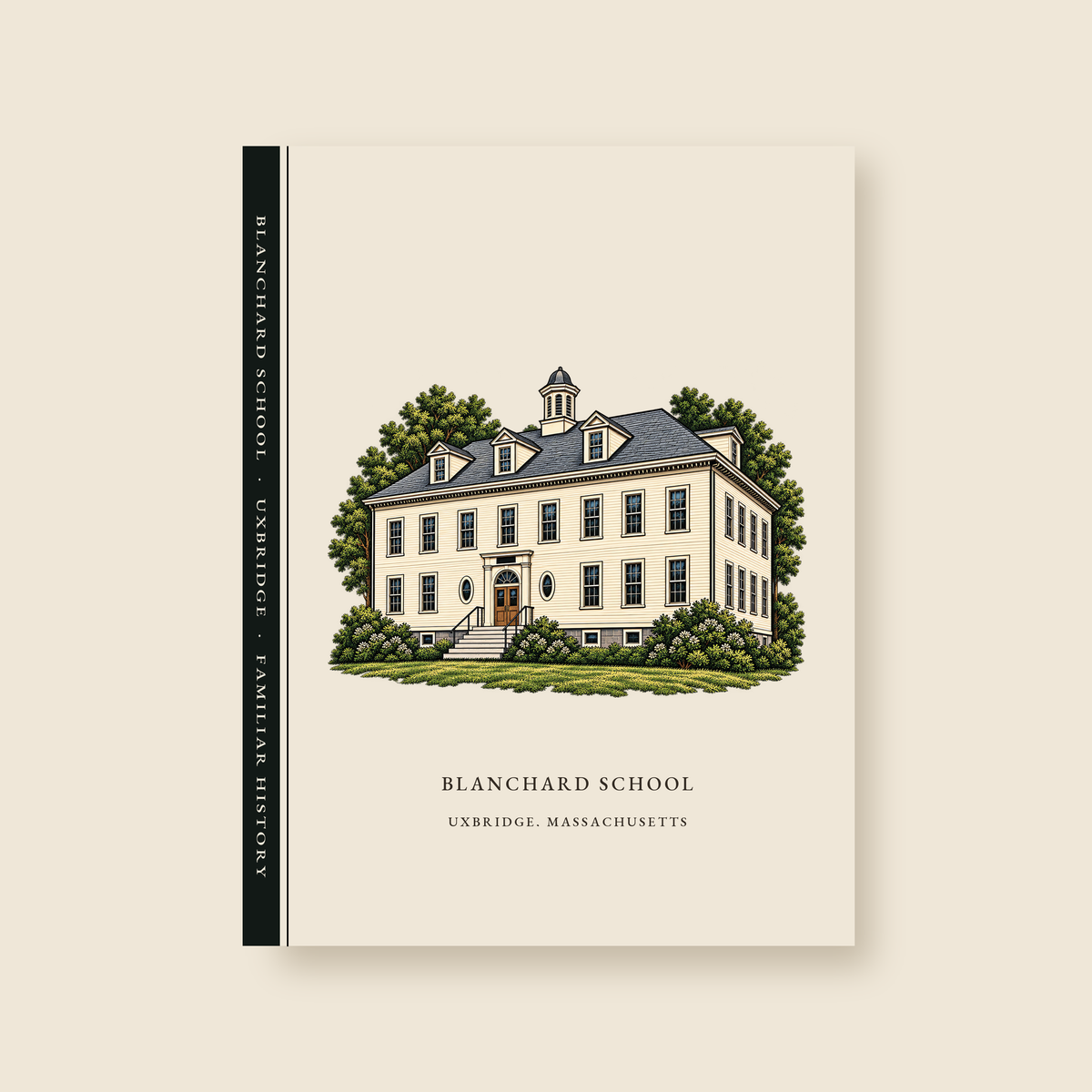 Uxbridge Blanchard School illustrated journal with the caption BLANCHARD SCHOOL / UXBRIDGE, MASSACHUSETTS, shown on a cream background