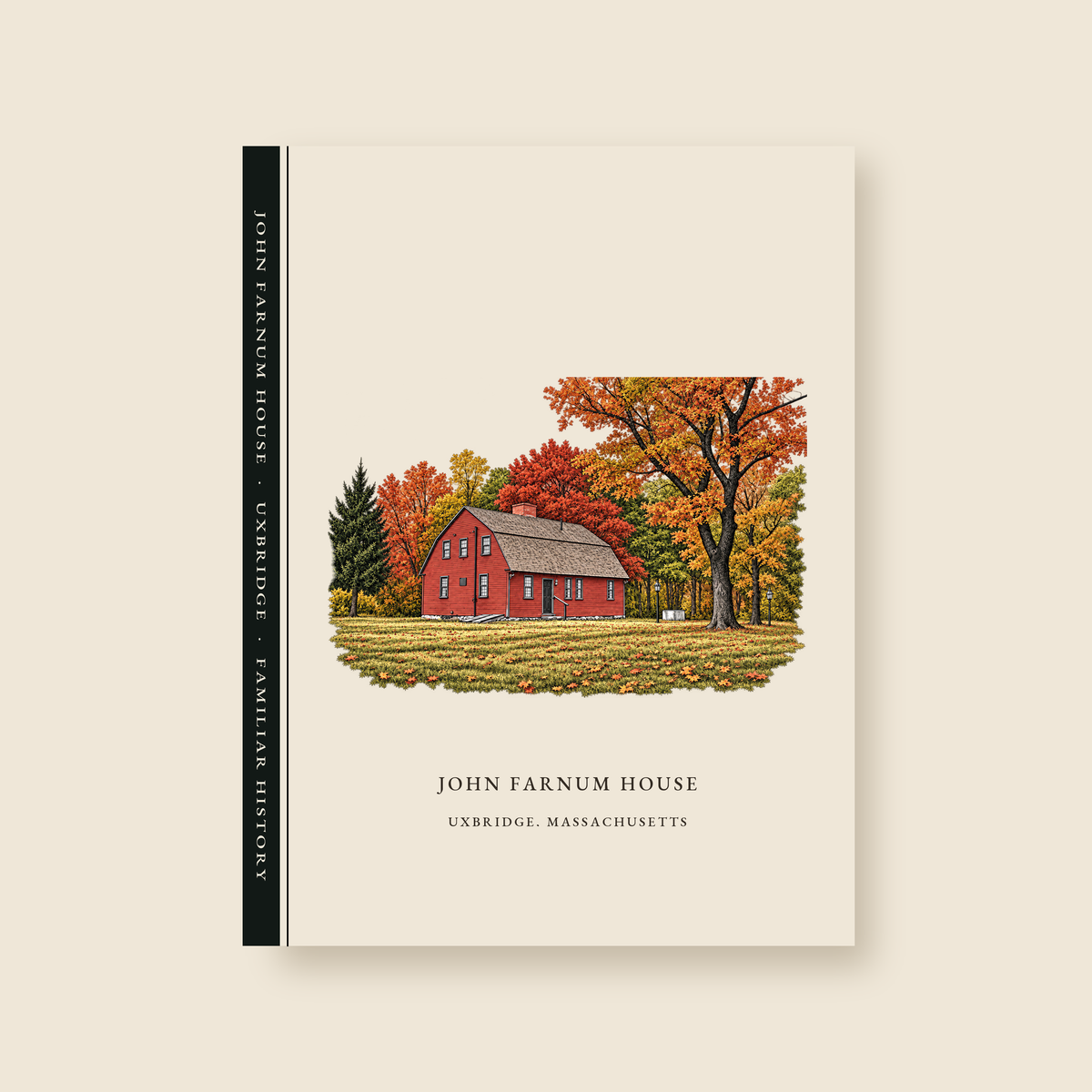 Uxbridge John Farnum House illustrated journal with the caption JOHN FARNUM HOUSE / UXBRIDGE, MASSACHUSETTS, shown on a cream background
