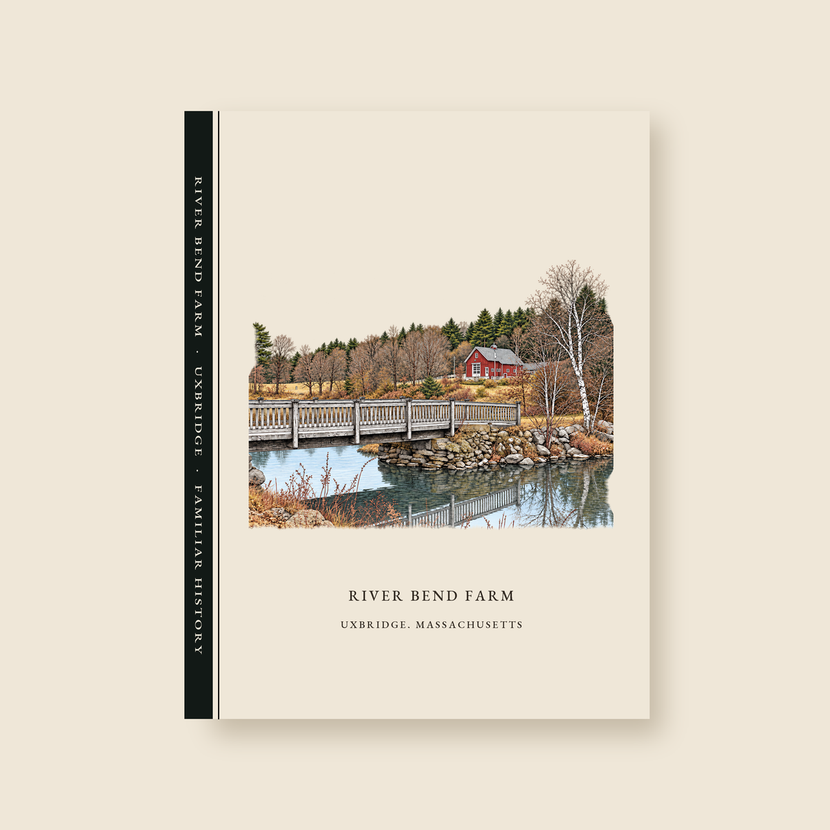 Uxbridge River Bend Farm illustrated journal with the caption RIVER BEND FARM / UXBRIDGE, MASSACHUSETTS, shown on a cream background