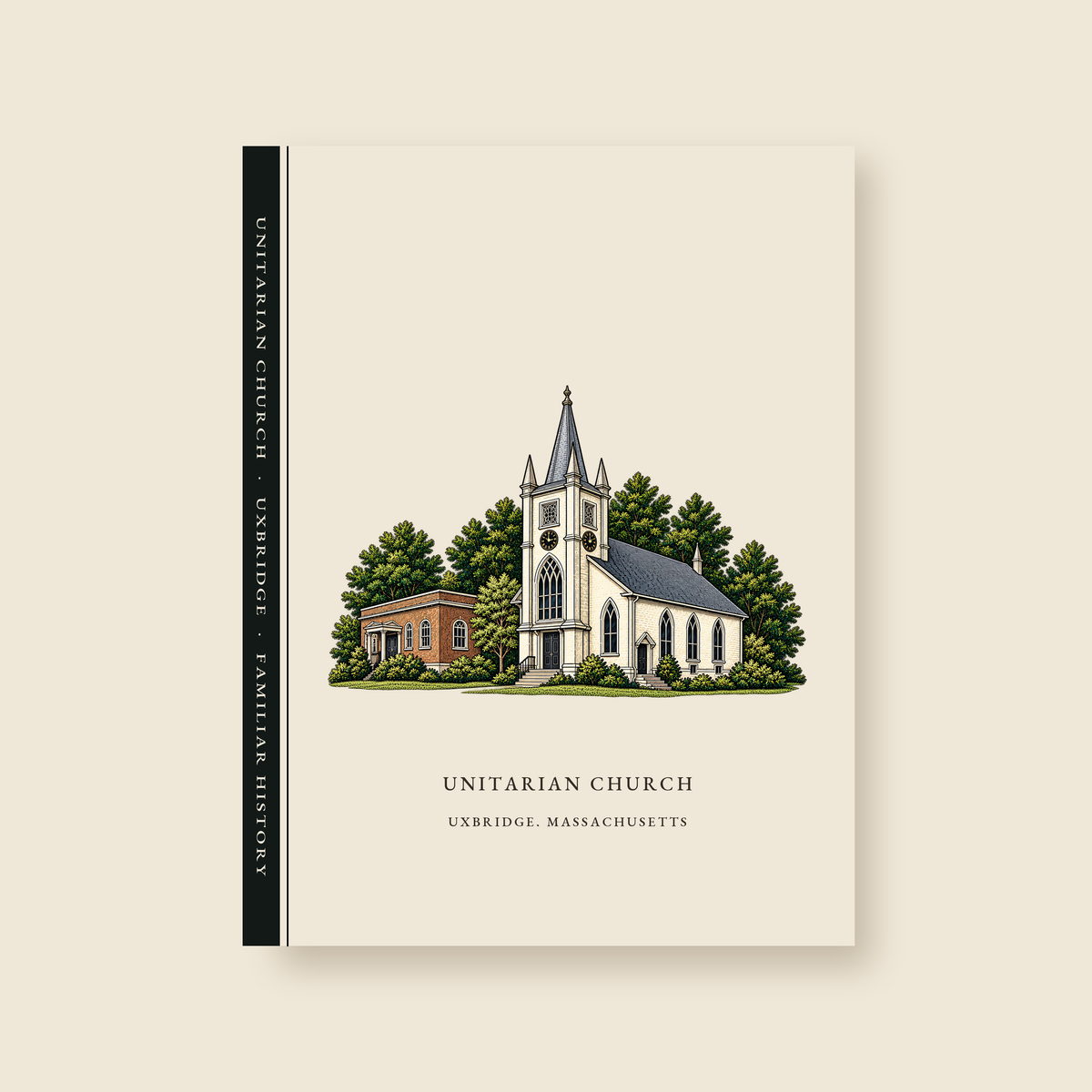 Uxbridge Unitarian Church illustrated journal with the caption UNITARIAN CHURCH / UXBRIDGE, MASSACHUSETTS, shown on a cream background