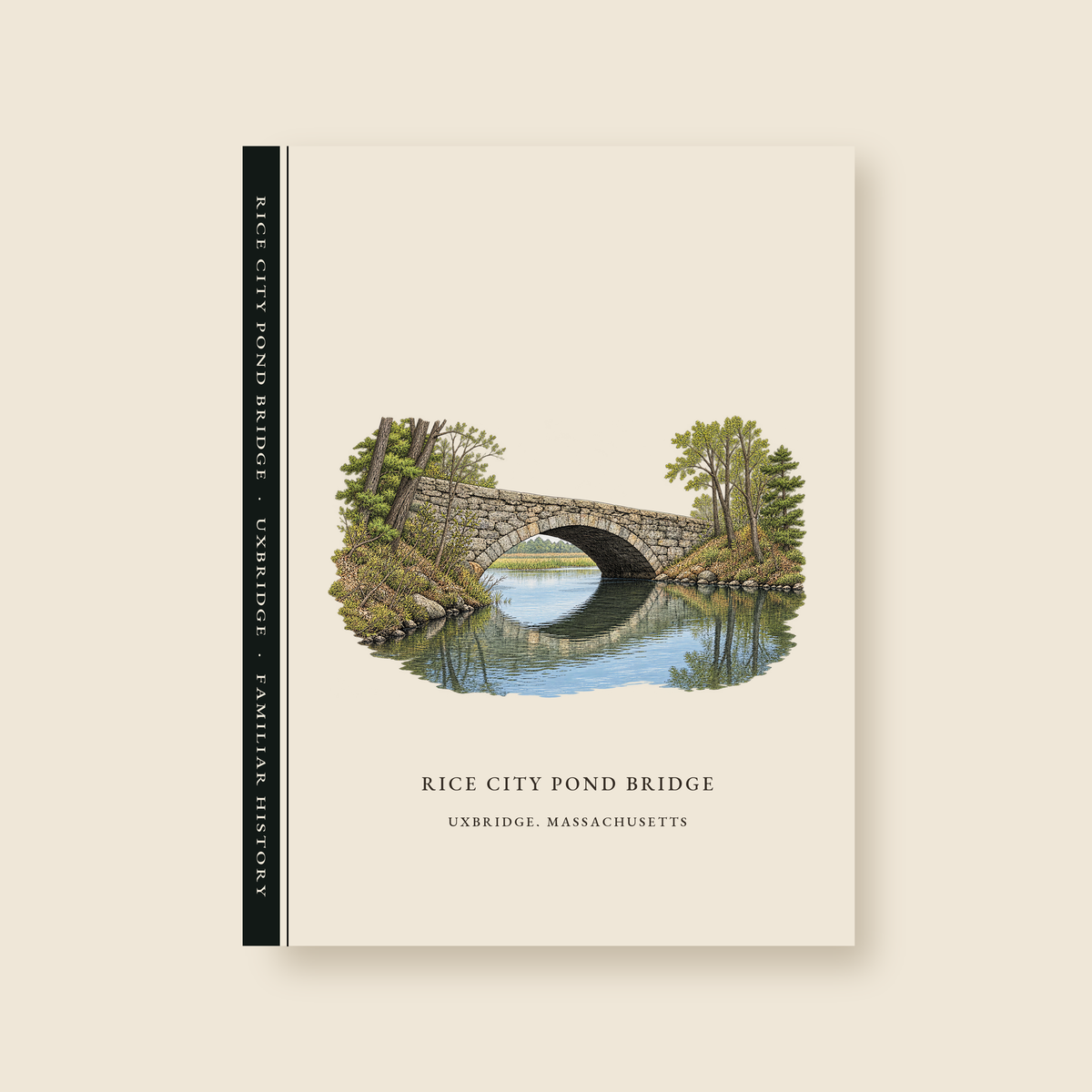 Uxbridge Rice City Pond Bridge illustrated journal with the caption RICE CITY POND BRIDGE / UXBRIDGE, MASSACHUSETTS, shown on a cream background