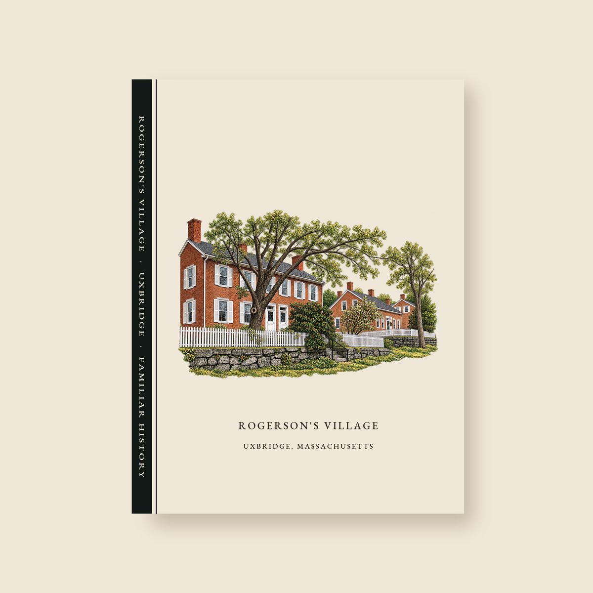 Uxbridge Rogerson's Village illustrated journal with the caption ROGERSON'S VILLAGE / UXBRIDGE, MASSACHUSETTS, shown on a cream background