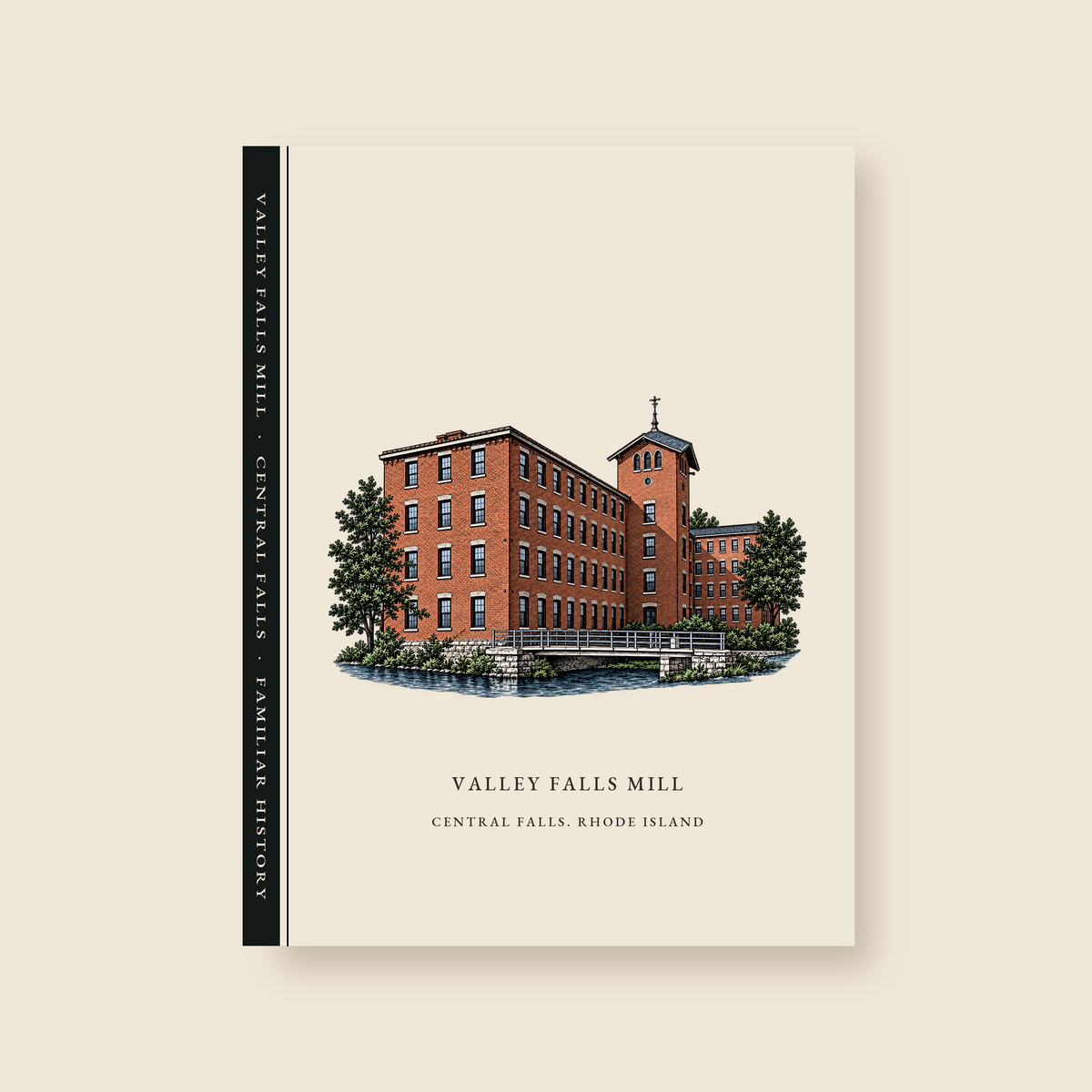 Central Falls Valley Falls Mill illustrated journal with the caption VALLEY FALLS MILL / CENTRAL FALLS, RHODE ISLAND, shown on a cream background
