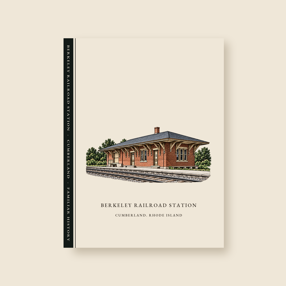 Cumberland Berkeley Railroad Station illustrated journal with the caption BERKELEY RAILROAD STATION / CUMBERLAND, RHODE ISLAND, shown on a cream background