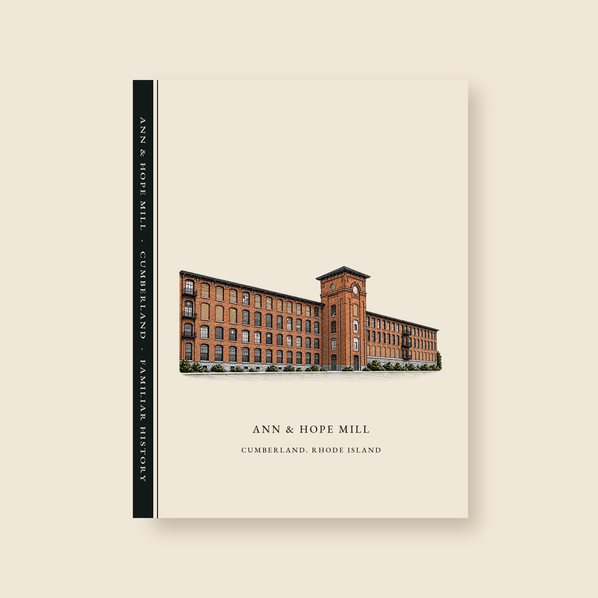 Cumberland Ann & Hope Mill illustrated journal with the caption ANN & HOPE MILL / CUMBERLAND, RHODE ISLAND, shown on a cream background