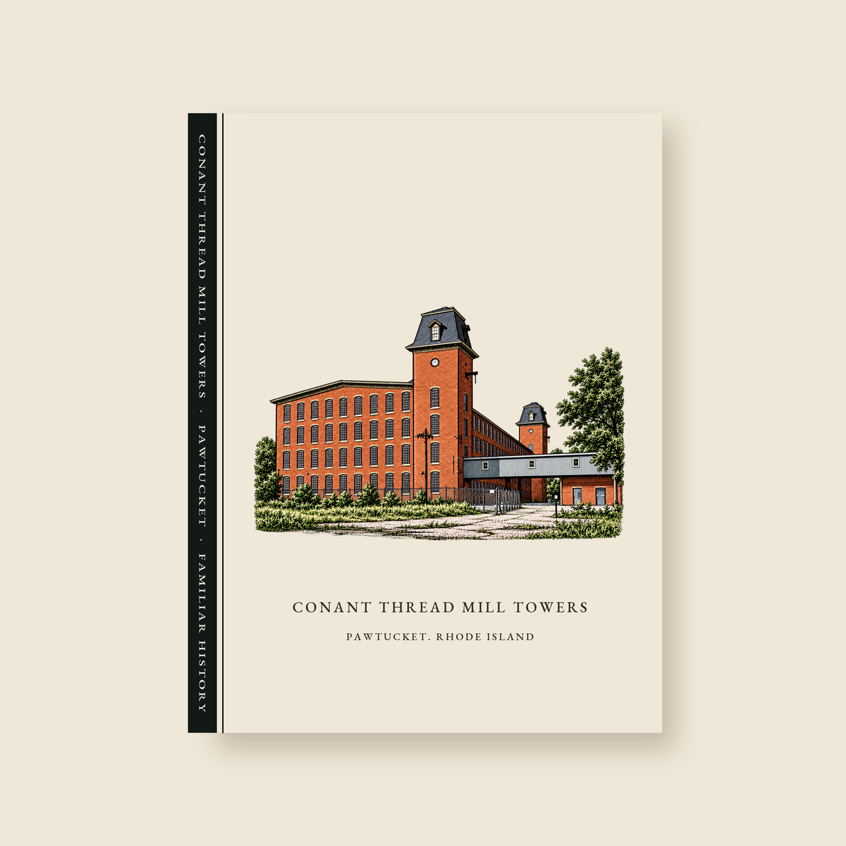 Pawtucket Conant Thread Mill Towers, Pawtucket Side illustrated journal with the caption CONANT THREAD MILL TOWERS / PAWTUCKET, RHODE ISLAND, shown on a cream background