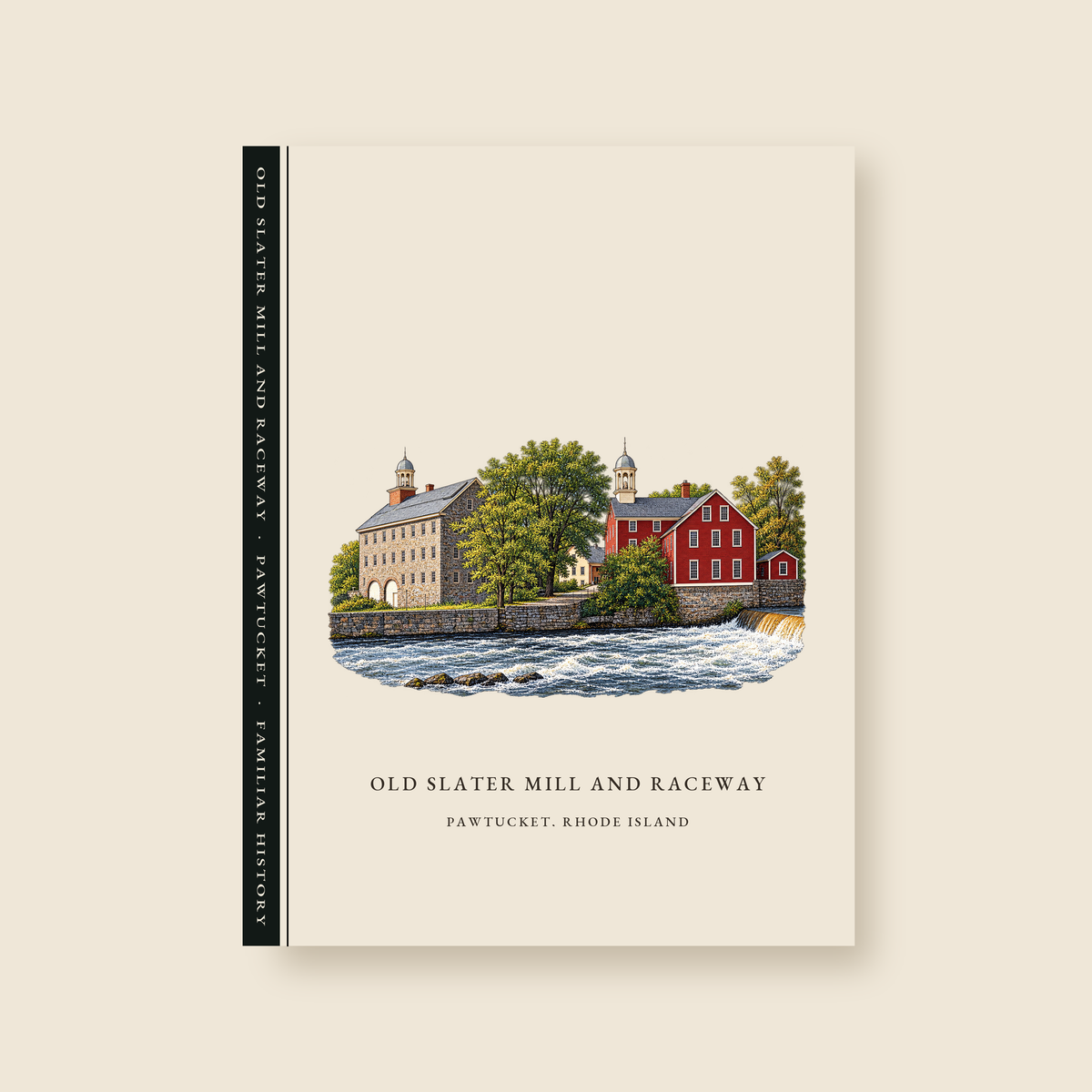 Pawtucket Old Slater Mill and Raceway illustrated journal with the caption OLD SLATER MILL AND RACEWAY / PAWTUCKET, RHODE ISLAND, shown on a cream background