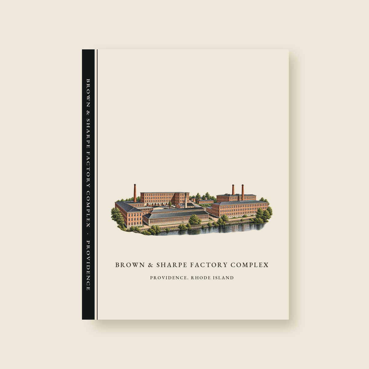 Providence Brown & Sharpe Factory Complex illustrated journal with the caption BROWN & SHARPE FACTORY COMPLEX / PROVIDENCE, RHODE ISLAND, shown on a cream background