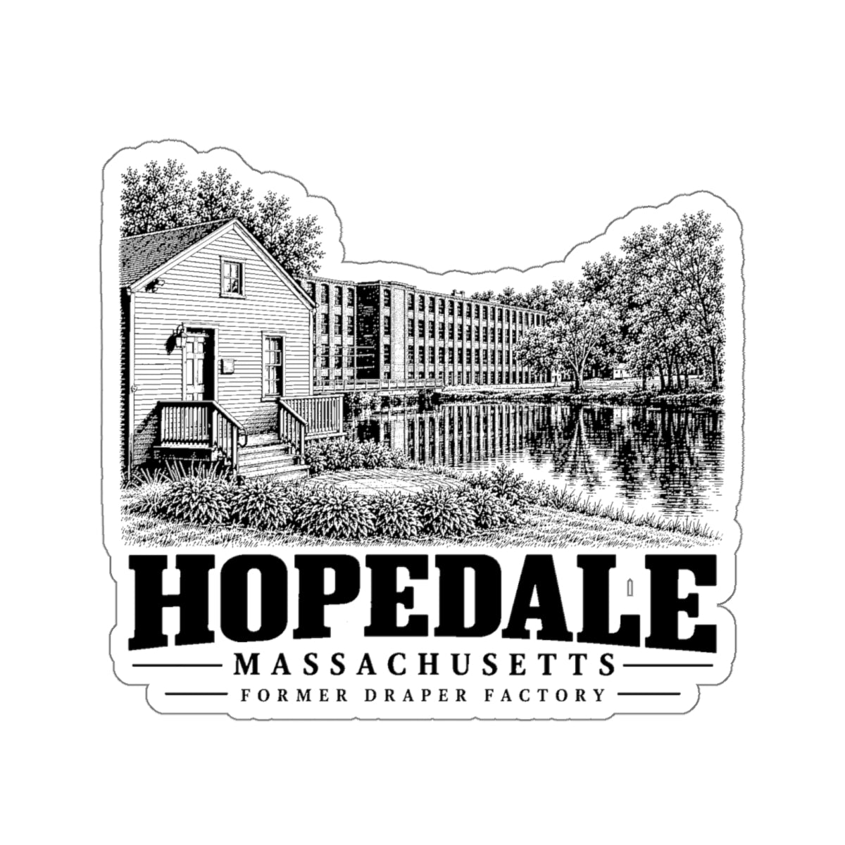 Hopedale Former Draper Factory on white 4-inch die-cut vinyl sticker, front view